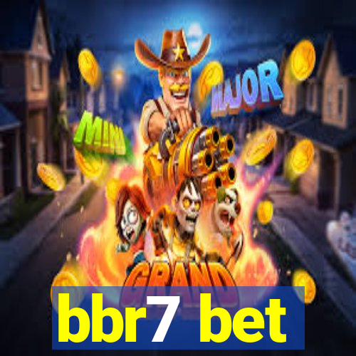 bbr7 bet